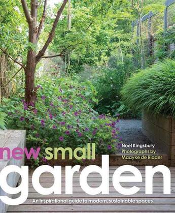 Couverture du livre « NEW SMALL GARDEN - INSPIRATION FOR MODERN, SUSTAINABLE SPACES » de Noel Kingsbury aux éditions Frances Lincoln