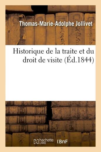 Couverture du livre « Historique de la traite et du droit de visite » de Jollivet T-M-A. aux éditions Hachette Bnf