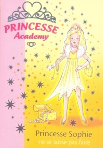 Couverture du livre « Princesse Academy Tome 5 ; princesse Sophie ne se laisse pas faire » de Natacha Godeau et Vivian French aux éditions Hachette Jeunesse