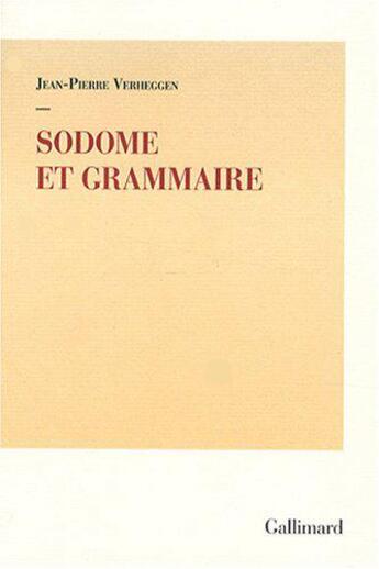 Couverture du livre « Sodome et grammaire » de Jean-Pierre Verheggen aux éditions Gallimard