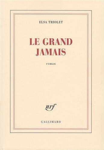 Couverture du livre « Le grand jamais » de Elsa Triolet aux éditions Gallimard