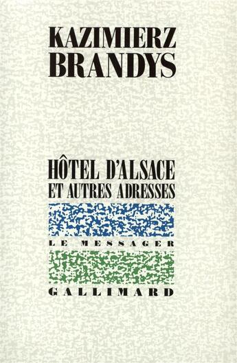 Couverture du livre « Hotel d'alsace et autres adresses » de Kazimierz Brandys aux éditions Gallimard