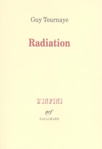 Couverture du livre « Radiation » de Guy Tournaye aux éditions Gallimard