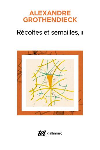 Couverture du livre « Récoltes et semailles Tome 2 » de Alexandre Grothendieck aux éditions Gallimard