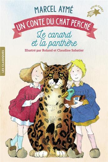 Couverture du livre « Le canard et la panthère ; un conte du chat perché » de Roland Sabatier et Marcel Aymé et Claudine Sabatier aux éditions Gallimard-jeunesse