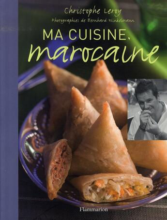 Couverture du livre « Ma cuisine marocaine » de Christophe Leroy aux éditions Flammarion