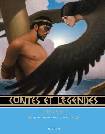 Couverture du livre « CONTES ET LEGENDES ; l'odyssée » de Homere et Francois Roca et Jean Martin aux éditions Nathan