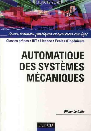 Couverture du livre « Automatique des systèmes mécaniques » de Le Gallo aux éditions Dunod