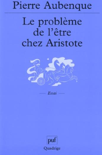 Couverture du livre « Probleme de l'etre chez aristote (4e ed) (le) » de Pierre Aubenque aux éditions Puf