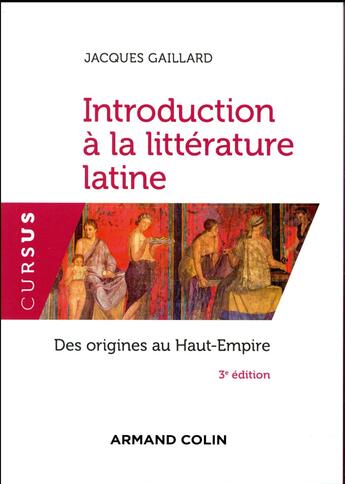 Couverture du livre « Introduction à la littérature latine : des origines au Haut-Empire (3e édition) » de Jacques Gaillard aux éditions Armand Colin