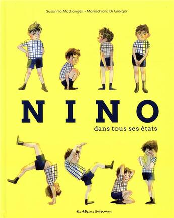 Couverture du livre « Nino dans tous ses états » de Susanna Mattiangeli et Mariachiara Di Giorgio aux éditions Casterman