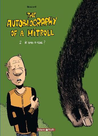Couverture du livre « The autobiography of a Mitroll Tome 2 : is dad a troll ? » de Guillaume Bouzard aux éditions Dargaud