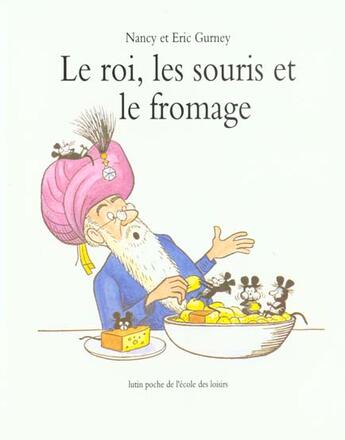 Couverture du livre « Roi les souris et le fromage (le) » de Gurney Nancy / Gurne aux éditions Ecole Des Loisirs