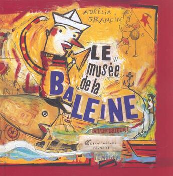 Couverture du livre « Le Musee De La Baleine » de Aurelia Grandin aux éditions Albin Michel Jeunesse