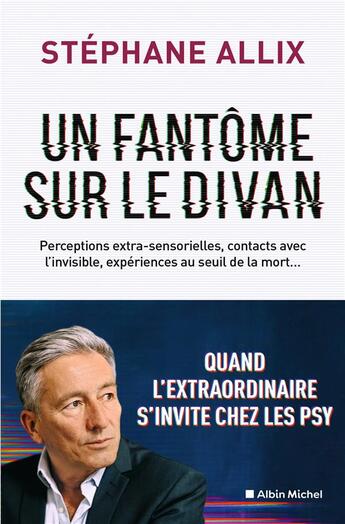 Couverture du livre « Un fantôme sur le divan : quand l'extraordinaire s'invite chez les psy » de Stephane Allix aux éditions Albin Michel