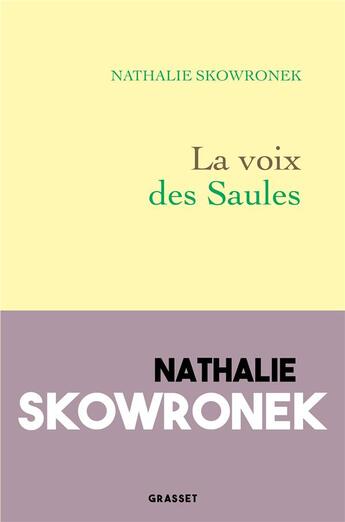 Couverture du livre « La voix des Saules » de Nathalie Skowronek aux éditions Grasset Et Fasquelle