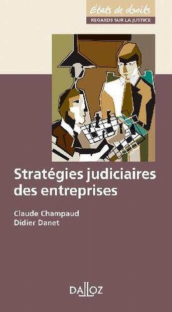 Couverture du livre « Stratégies judiciaires des entreprises » de Champaud/Danet aux éditions Dalloz