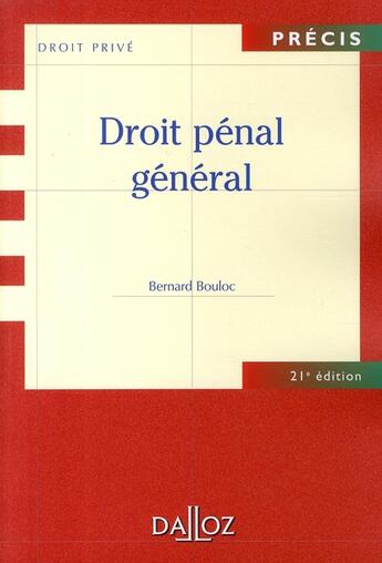 Couverture du livre « Droit pénal général (21e édition) » de Bernard Bouloc aux éditions Dalloz