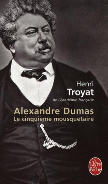 Couverture du livre « Alexandre Dumas » de Henri Troyat aux éditions Le Livre De Poche