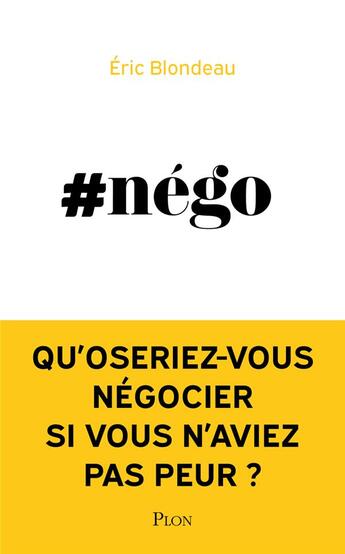 Couverture du livre « #négo » de Eric Blondeau aux éditions Plon