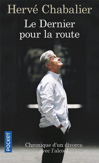 Couverture du livre « Le dernier pour la route » de Herve Chabalier aux éditions Pocket