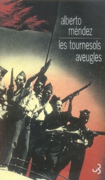 Couverture du livre « Les tournesols aveugles » de Alberto Mendez aux éditions Christian Bourgois