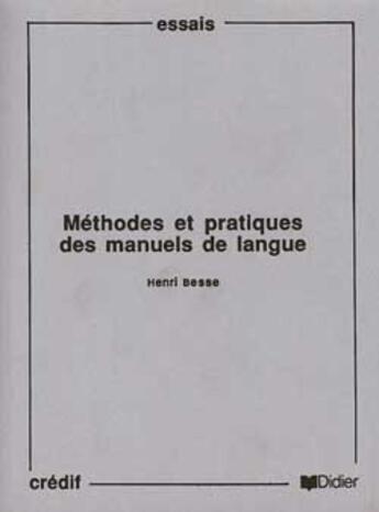 Couverture du livre « Methodes et pratiques des manuels de langue - livre » de Besse Henri aux éditions Didier