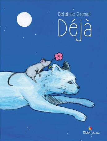 Couverture du livre « Déjà » de Delphine Grenier aux éditions Didier Jeunesse