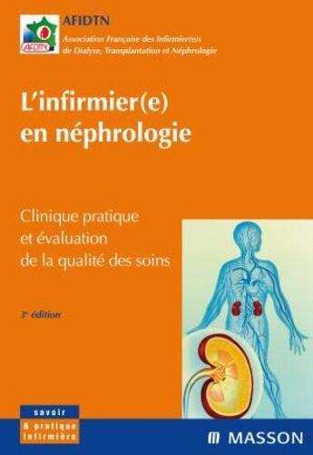 Couverture du livre « L'infirmier(e) en néphrologie ; clinique pratique et et évaluation de la qualité des soins (3e édition) » de  aux éditions Elsevier-masson