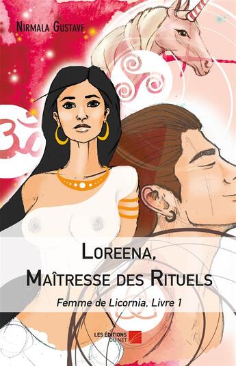 Couverture du livre « Loreena, maîtresse des rituels t.1 ; femme de Licornia » de Nirmala Gustave aux éditions Editions Du Net