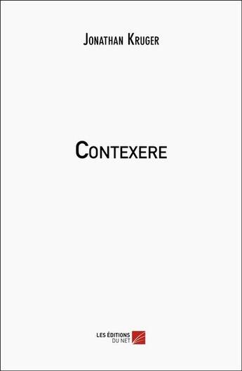 Couverture du livre « Contexere : l'histoire ; une introduction poètique » de Jonathan Kruger aux éditions Editions Du Net