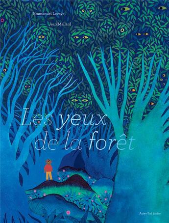 Couverture du livre « Les yeux de la forêt » de Emmanuel Lecaye et Jean Mallard aux éditions Actes Sud Jeunesse