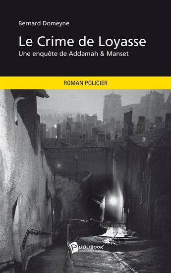 Couverture du livre « Le crime de Loyasse » de Bernard Domeyne aux éditions Publibook