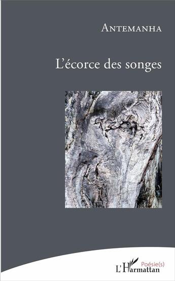 Couverture du livre « L'écorce des songes » de Antemanha aux éditions L'harmattan