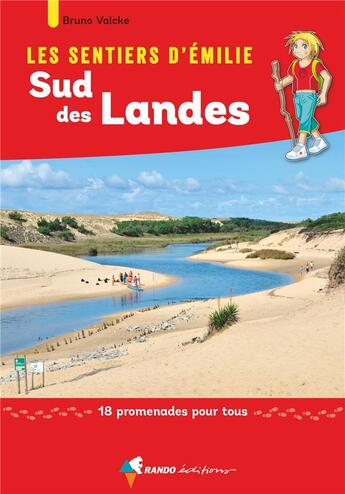 Couverture du livre « Les sentiers d'Emilie : Sud des Landes ; 25 promenades pour tous » de Bruno Velcke aux éditions Glenat