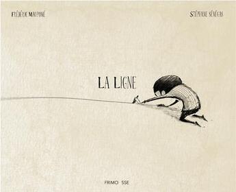 Couverture du livre « La ligne » de Senegas Stephane et Frederic Maupome aux éditions Frimousse