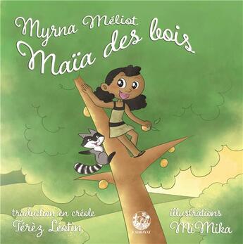 Couverture du livre « Maïa des bois » de Myrna Meliot et Mi Mika aux éditions Exbrayat