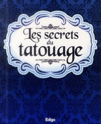 Couverture du livre « Les secrets du tatouage » de  aux éditions Edigo