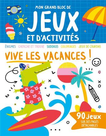 Couverture du livre « Mon grand bloc de jeux et d'activites - vive les vacances ! » de Atelier Cloro aux éditions 1 2 3 Soleil