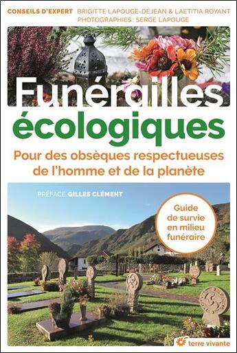 Couverture du livre « Funérailles écologiques ; pour des obsèques respectueuses de l'homme et de la planète ; guide de survie en milieu funéraire » de Serge Lapouge et Laetitia Royant et Brigitte Lapouge aux éditions Terre Vivante