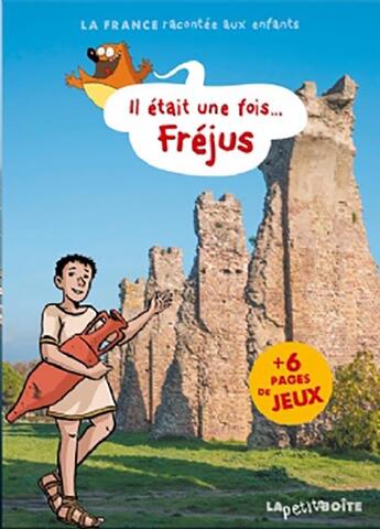 Couverture du livre « Il était une fois Fréjus » de  aux éditions La Petite Boite