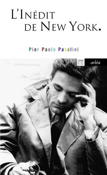 Couverture du livre « L'inédit de New York » de Pier Paolo Pasolini aux éditions Arlea