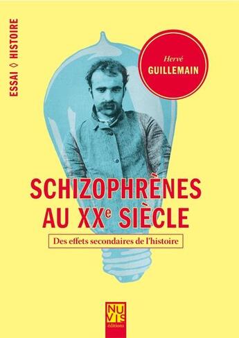 Couverture du livre « Schizophrènes au XXe siècle » de Herve Guillemain aux éditions Nuvis