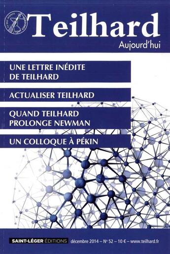 Couverture du livre « Teilhard aujourd'hui - t52 - n 52 - teilhard aujourd'hui - decembre 2014 - une lettre inedite de tei » de  aux éditions Saint-leger