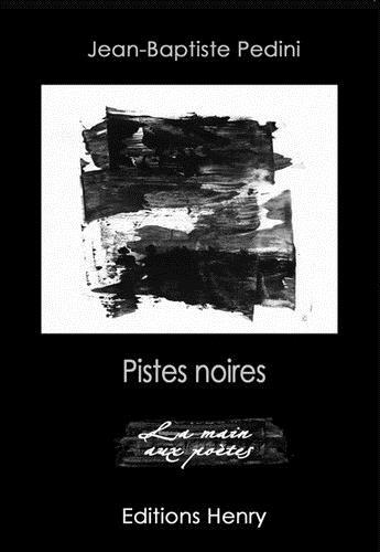 Couverture du livre « Pistes noires » de Jean-Baptiste Pedini aux éditions Editions Henry