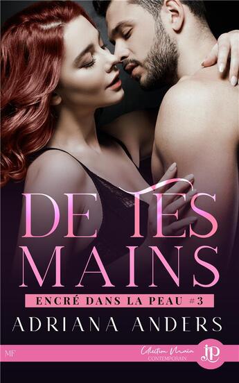 Couverture du livre « Encré dans la peau t.3 : de tes mains » de Adriana Anders aux éditions Juno Publishing