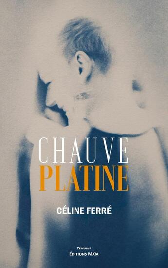 Couverture du livre « Chauve platine » de Celine Ferre aux éditions Editions Maia