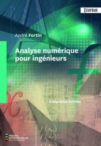 Couverture du livre « Analyse numérique pour ingénieurs (5e édition) » de Andre Fortin aux éditions Ecole Polytechnique De Montreal