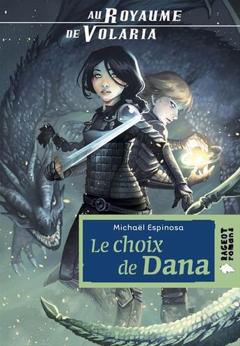 Couverture du livre « Au royaume de Volaria ; le choix de Dana » de Michael Espinosa et Krystel aux éditions Rageot Editeur