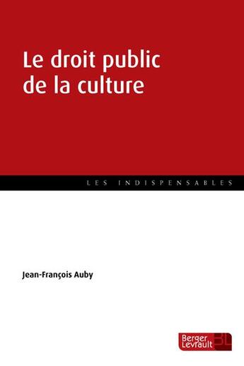 Couverture du livre « Le droit public de la culture » de Jean-F.Rancois Auby aux éditions Berger-levrault